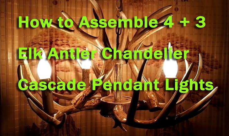 How to Assemble 4 + 3 Elk Antler Chandelier Cascade Pendant Lights