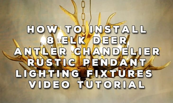 How To Install 8 Elk Deer Antler Chandelier Rustic Pendant Lighting Fixtures In Ceiling Video Tutorial
